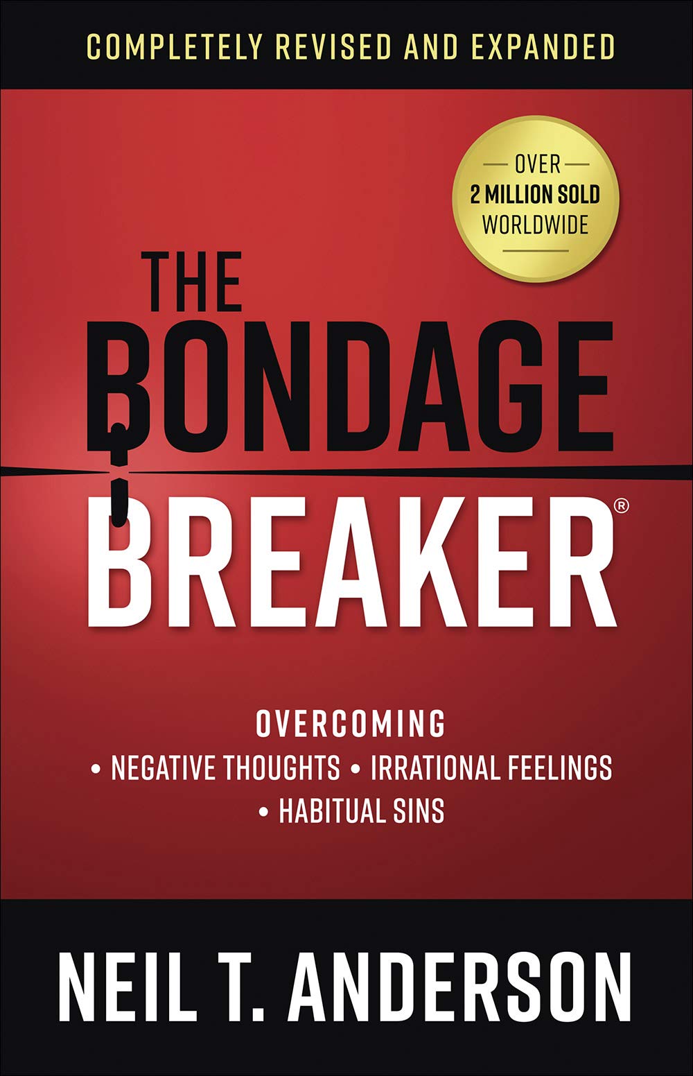 The Bondage Breaker: Overcoming *negative Thoughts *irrational .