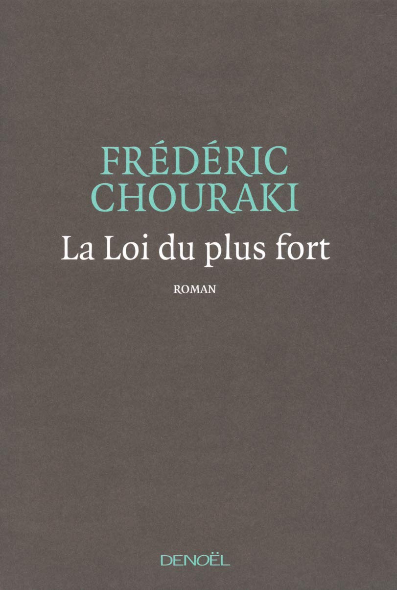 La Loi du plus fort Amazon.co.uk Chouraki, Frédéric 9782207111758 Books