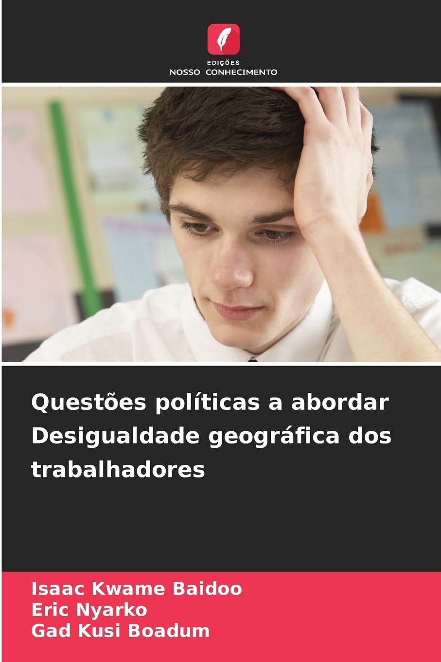 Questões políticas a abordar Desigualdade geográfica dos trabalhadores