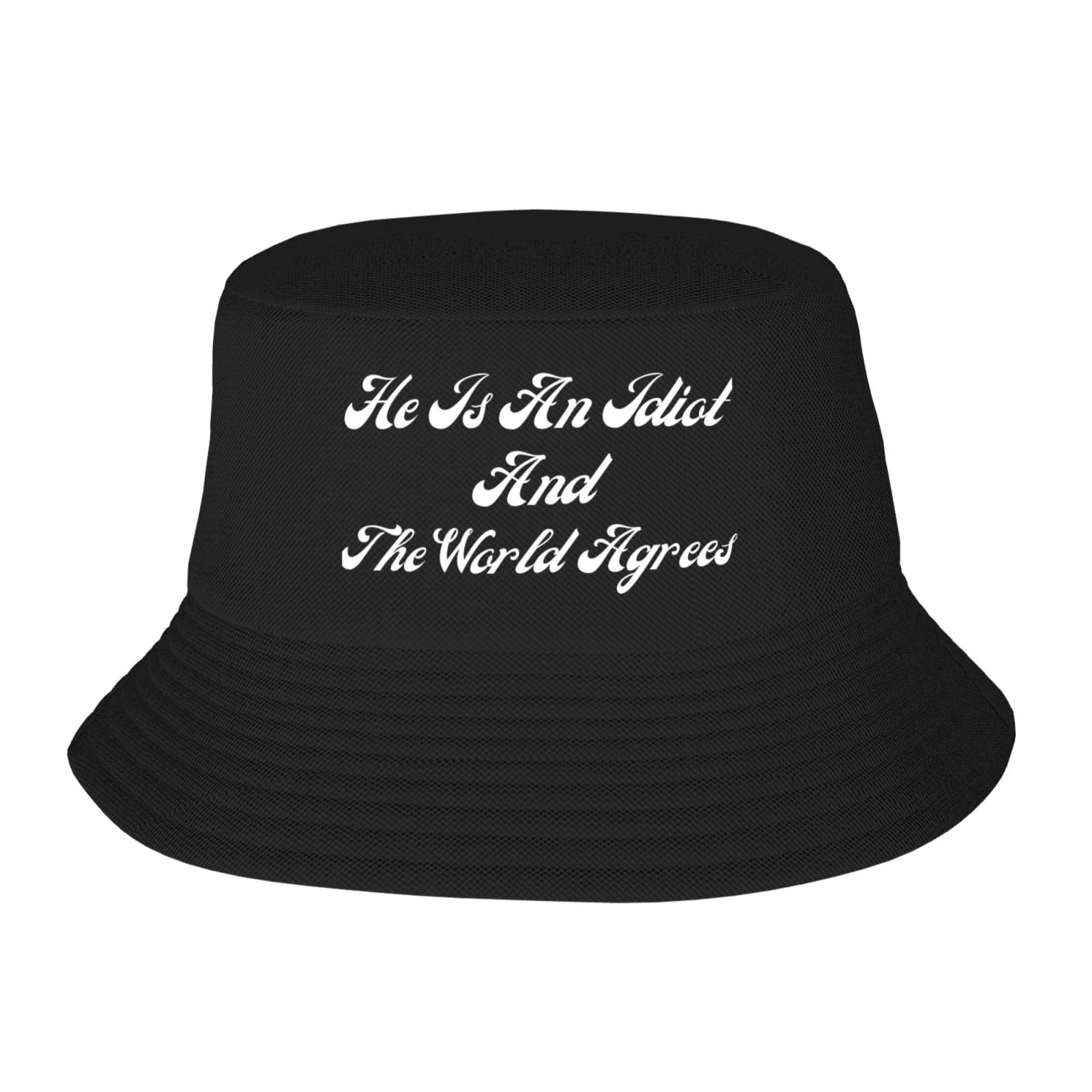 He is an Idiot and The World Agrees Bucket Hats Fashion Sun Cap Summer Beach Fishing Fisherman Caps Black