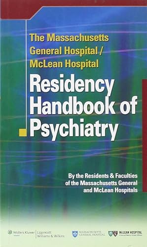The Massachusetts General Hospital/McLean Hospital Residency Handbook of Psychiatry