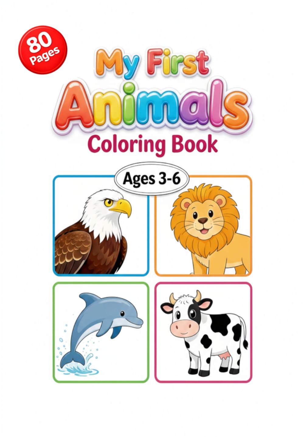 My First Animals Coloring Book: Bold and Easy Big Pictures for Toddlers and Kids