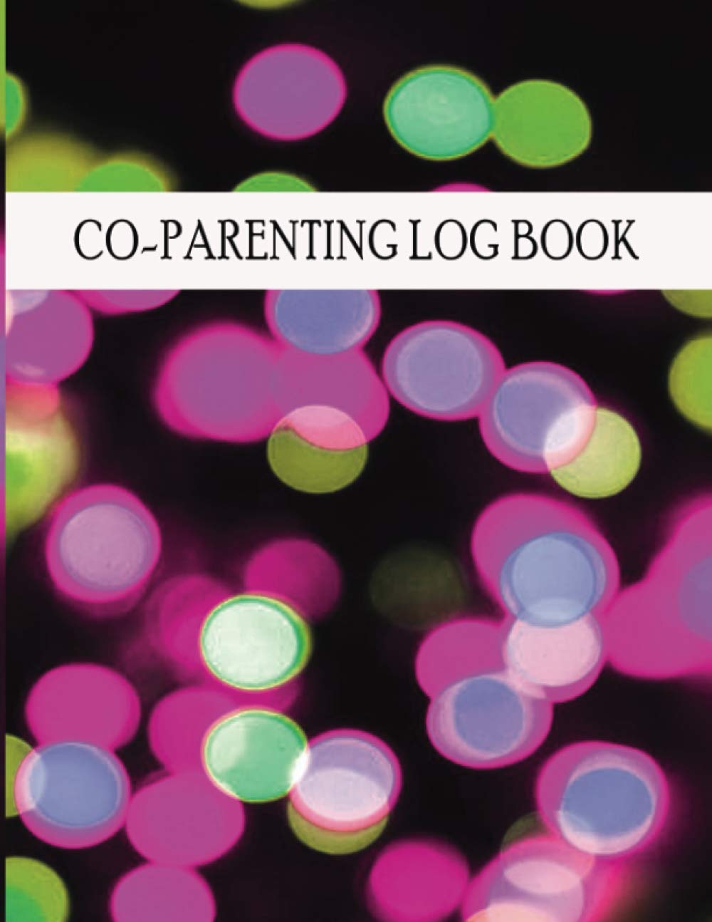 Co-Parenting Log Book: Daily & Weekly Child Custody Calendar & Planner To Win Custody Battle & Track Child Communication, Visitation, Expenses, ... Calendar For Planning. Child Mediation