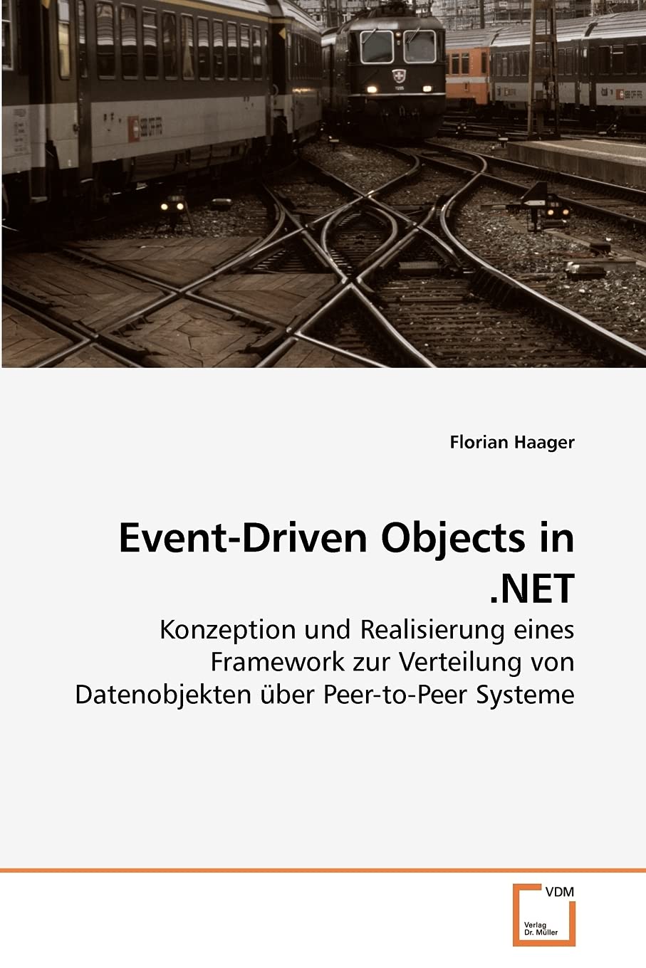Event-Driven Objects in .NET: Konzeption und Realisierung eines Framework zur Verteilung von Datenobjekten über Peer-to-Peer Systeme