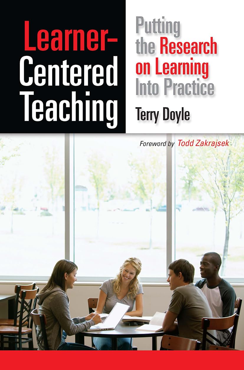 Learner-Centered Teaching: Putting the Research on Learning into Practice Paperback – 17 Oct. 2011
