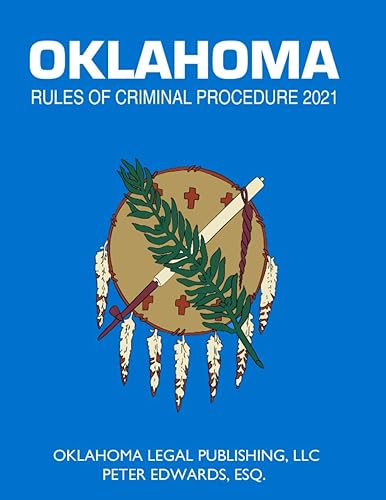 OKLAHOMA RULES OF CRIMINAL PROCEDURE 2021: Title 22 Current through April 1, 2021