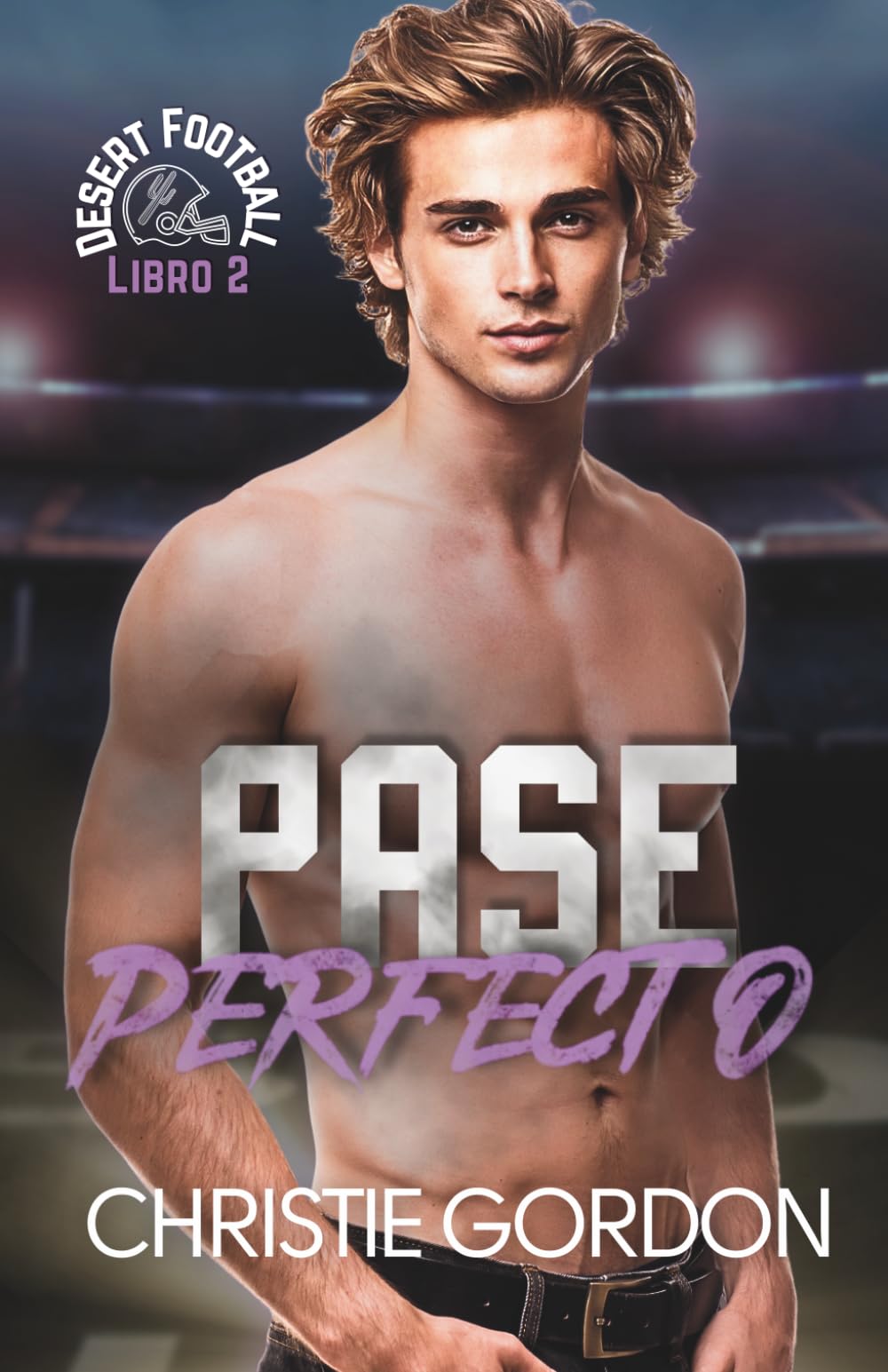 Pase Perfecto: Un romance MM de fútbol americano entre un quarterback playboy y un mecánico gruñón (Desert Football: Edición en español)