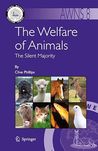 The Welfare of Animals: The Silent Majority: 8 (Animal Welfare)