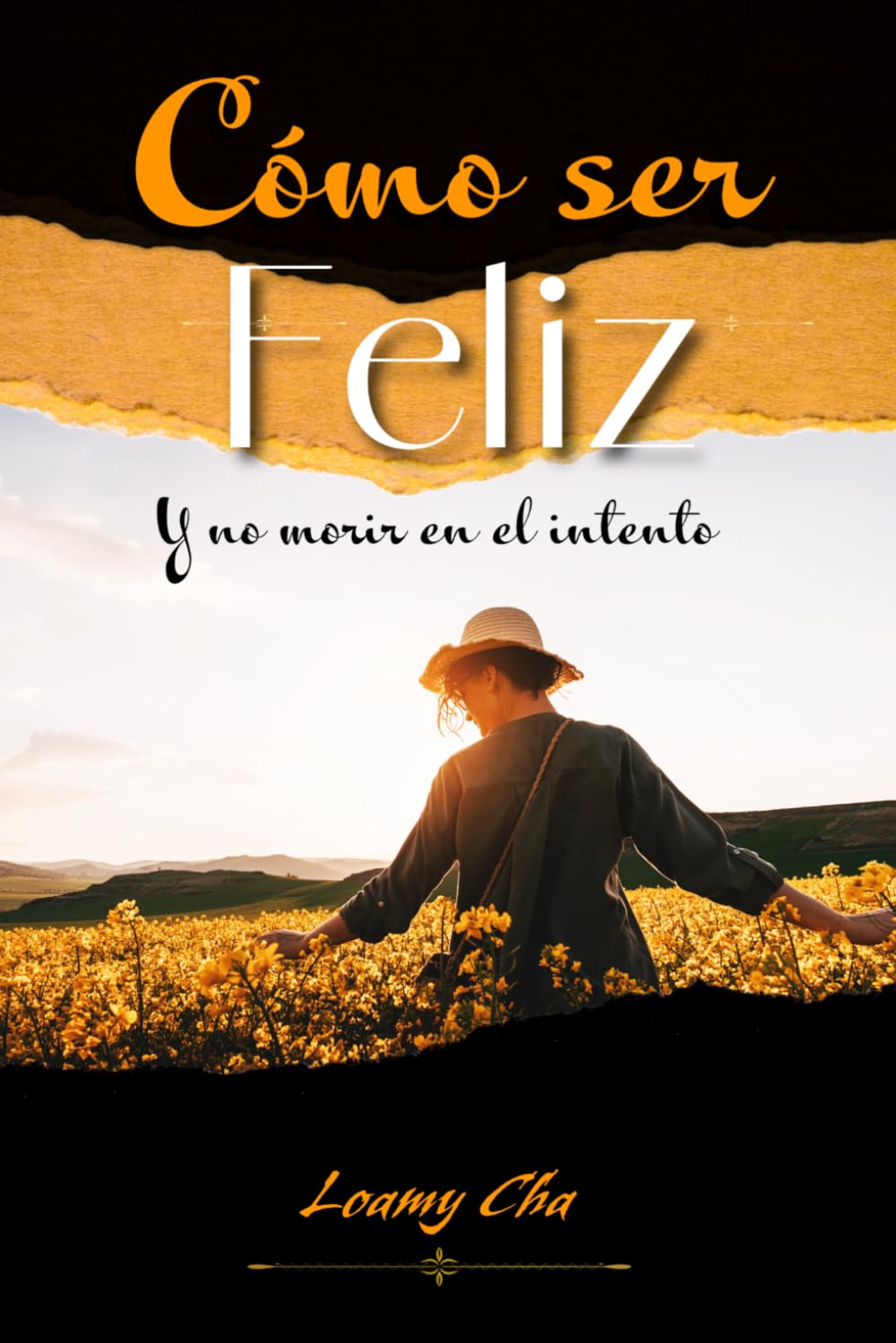 CÓMO SER FELIZ: y no morir en el intento: Se trata de vivir, no solo de existir