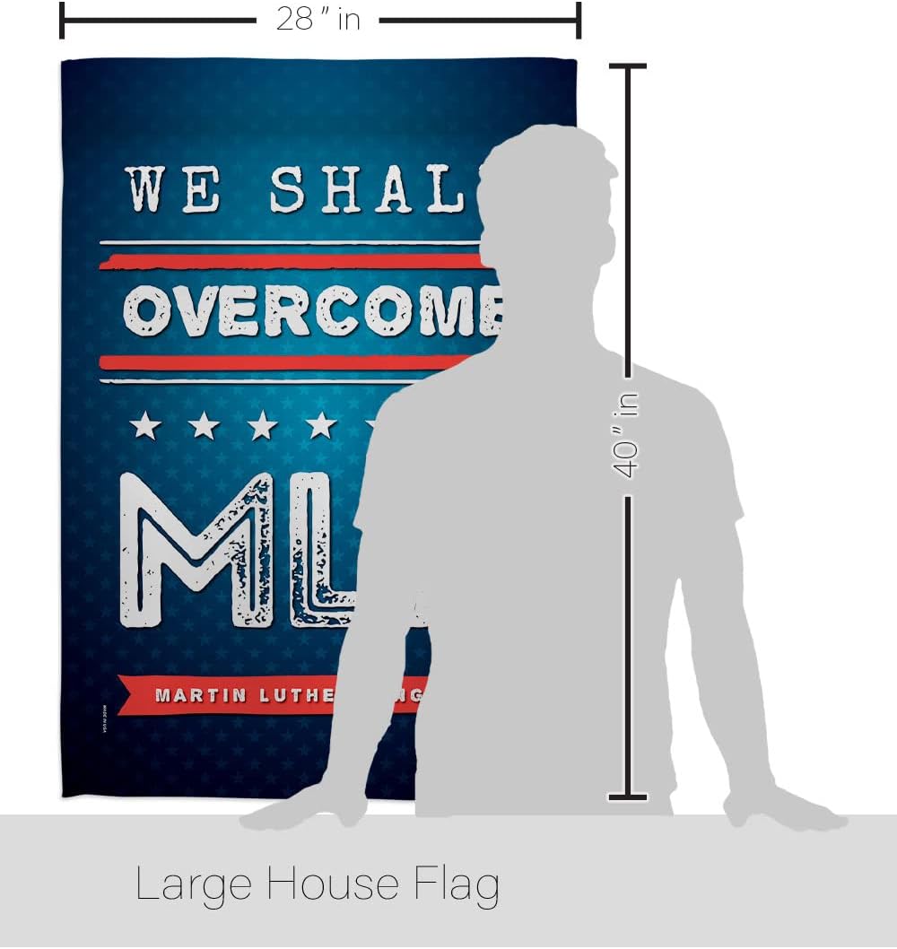 We Shall Overcome MLK House Flag - Dowel Set Patriotic Martin Luther King Day Civil Right Stars United State American - Decoration Banner Small Garden Yard Gift Double-Sided Made In USA 28 X 40