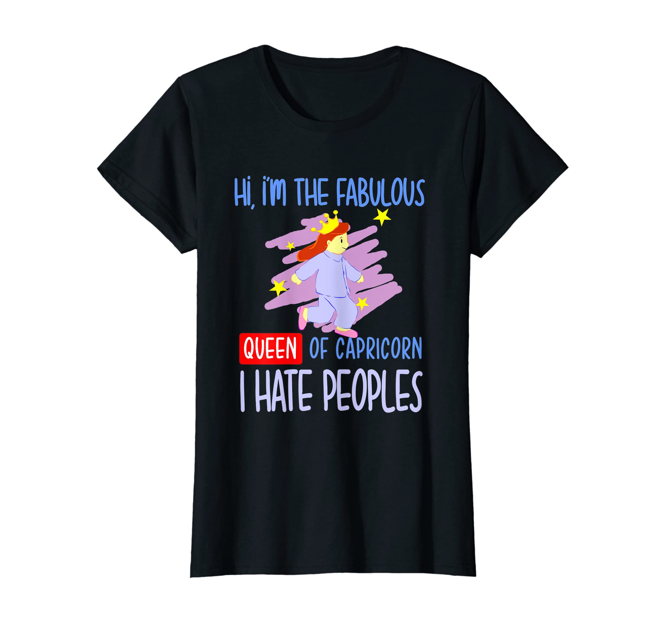 Womens Fabulous Queen of Capricorn I Hate People - Funny Capricorn T-Shirt