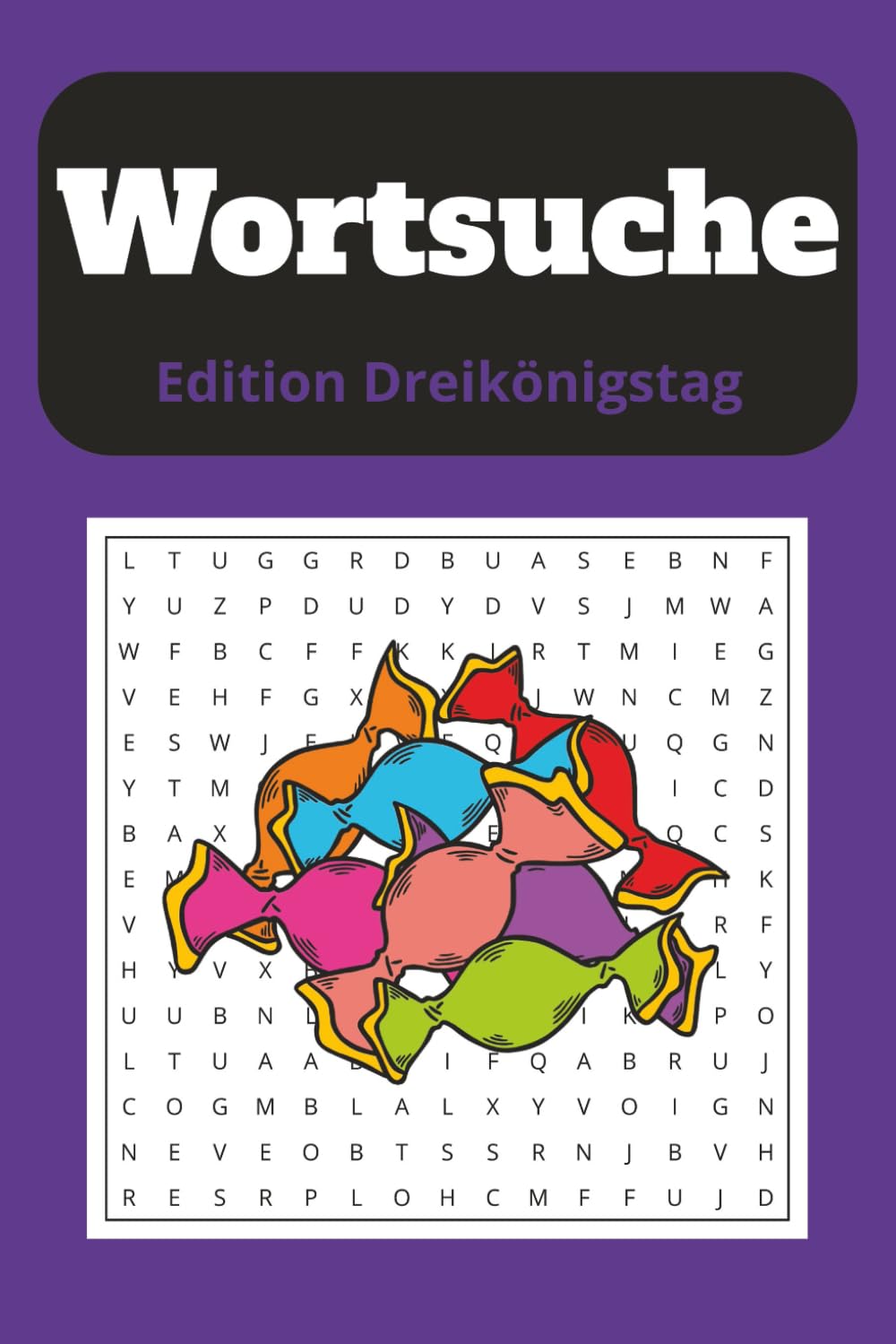 Wortsuche Edition Dreikönigstag: Spannende Wortsuchrätsel für Erwachsene, Senioren & Jugendliche
