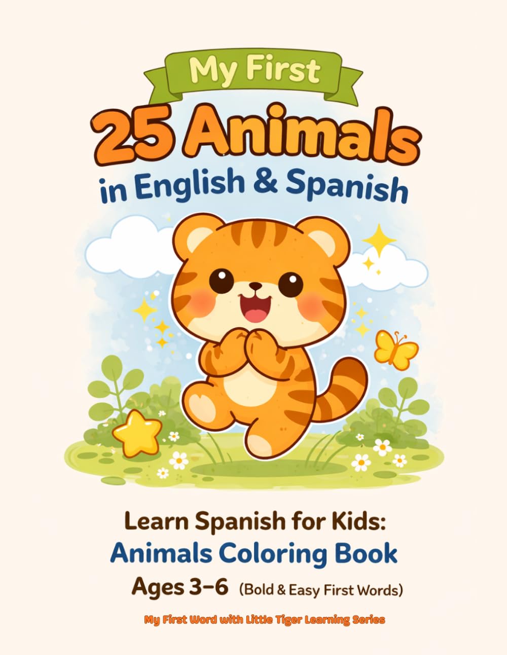 My First 25 Animals in English & Spanish: Learn Spanish for Kids: Animals Coloring Book Ages 3–6 (Bold & Easy First Words)