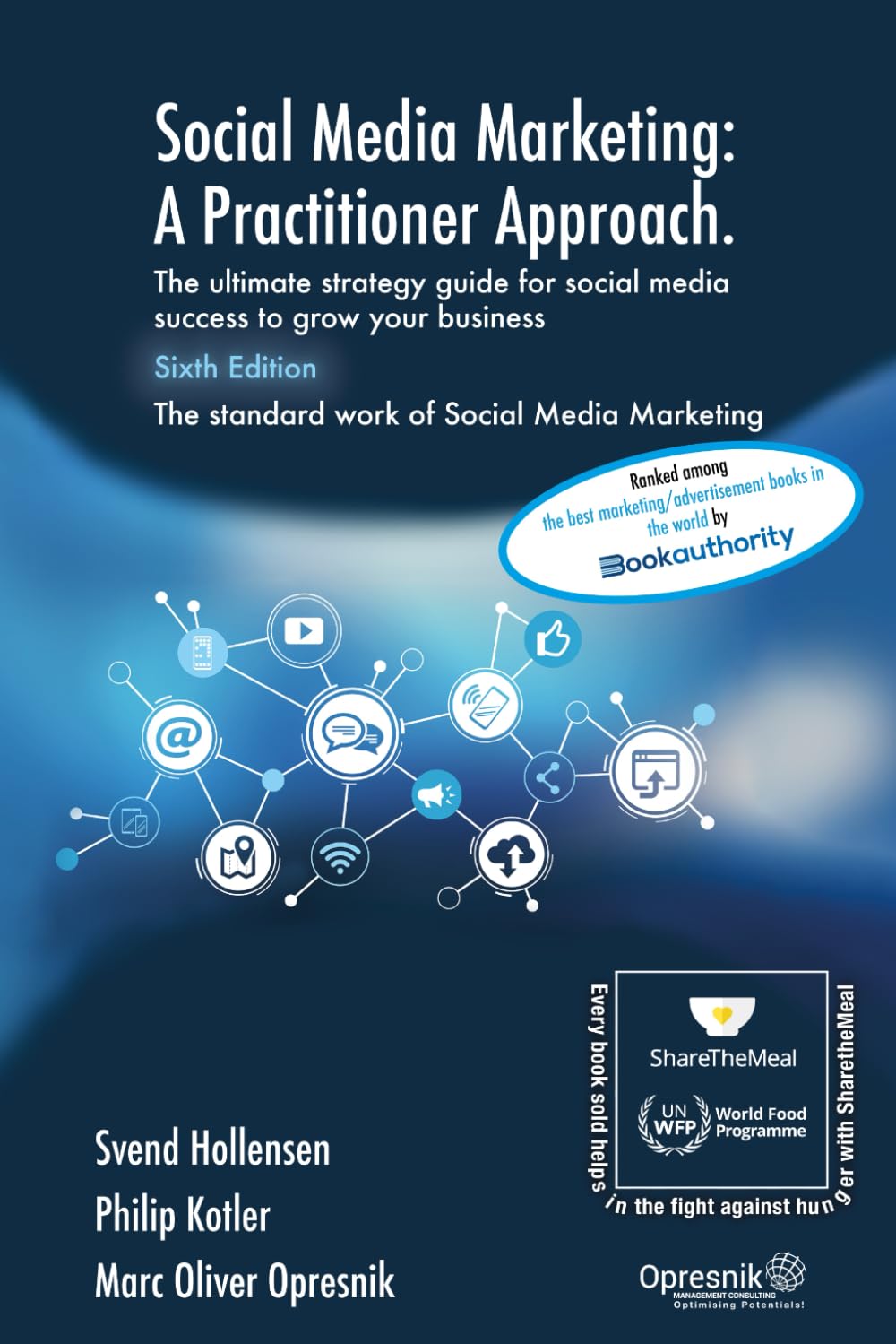 Social Media Marketing: A Practitioner Approach: The ultimate strategy guide for social media success to grow your business (Opresnik Management Guides)