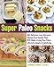 Super Paleo Snacks