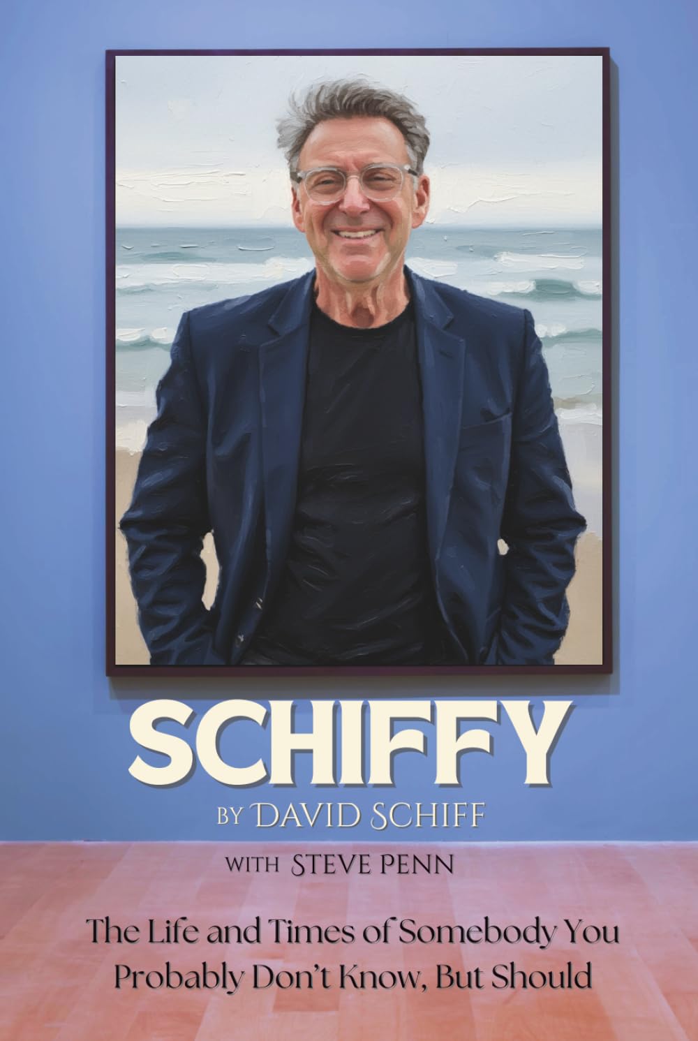 Schiffy: The Life and Times of Somebody You Probably Don't Know, But Should