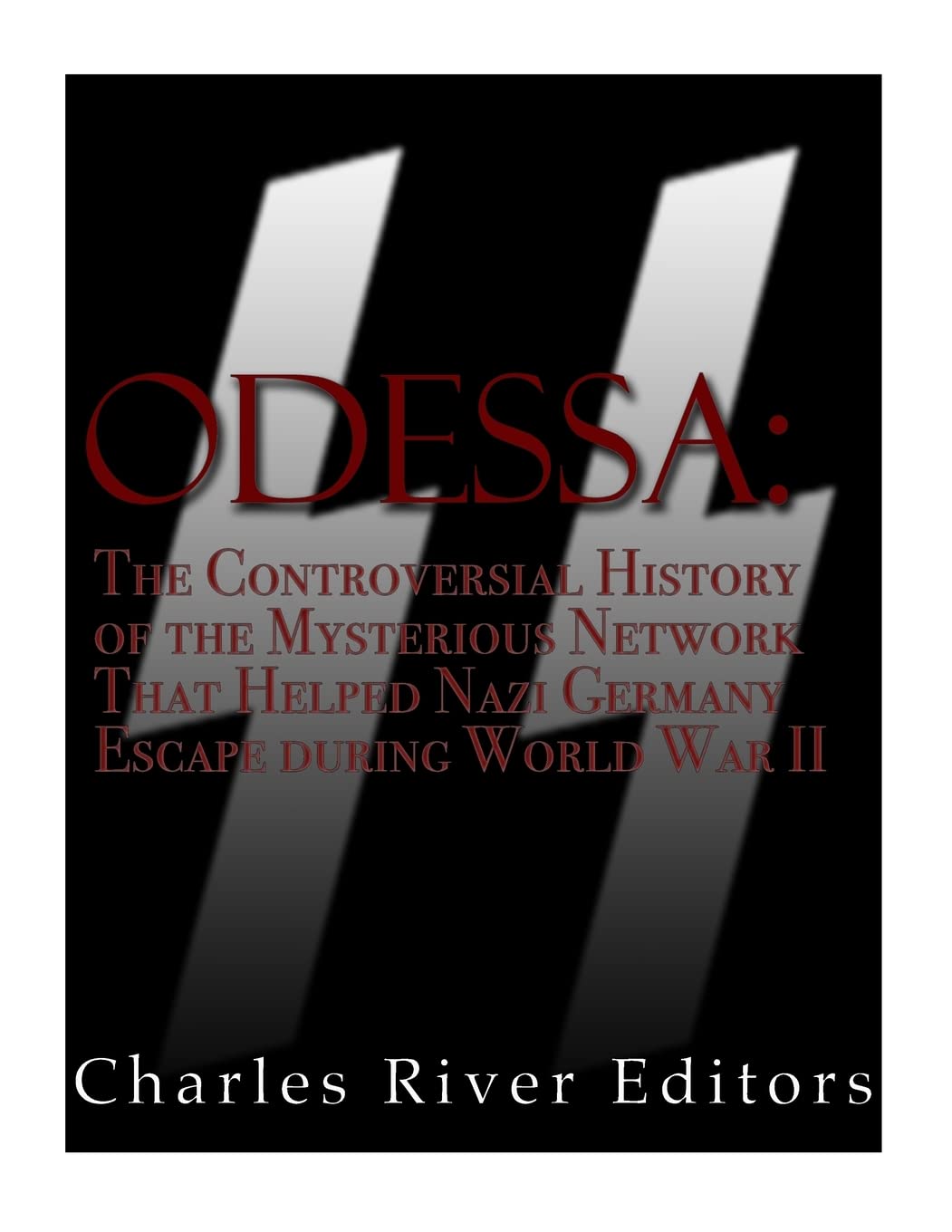 ODESSA: The Controversial History of the Mysterious Network that Helped Nazis Escape Germany after World War II