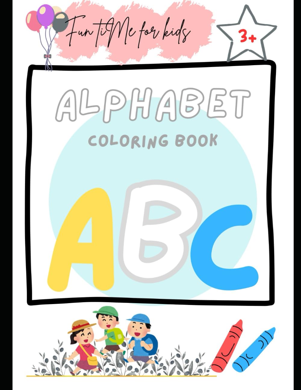 My First A–Z Alphabet Picture Coloring Book: Color Pictures While Learning Alphabet Sequences