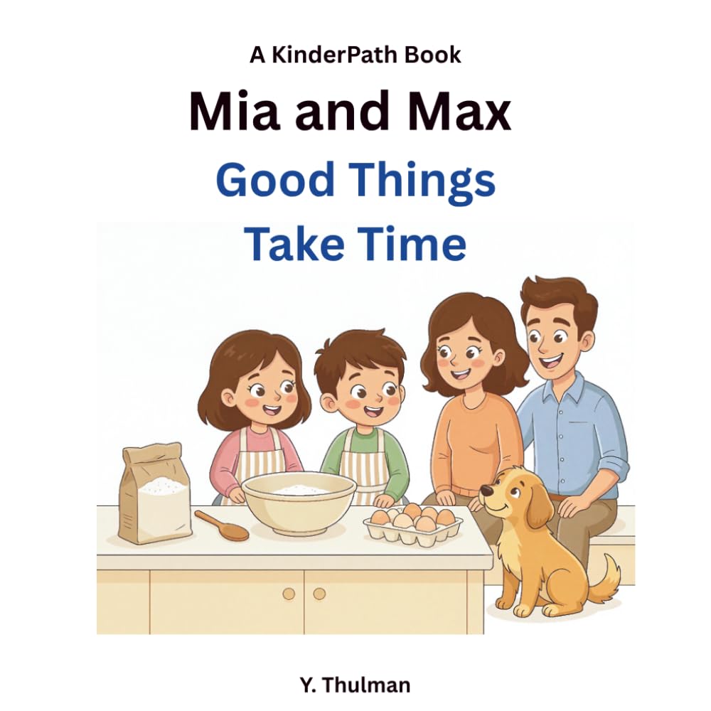Mia and Max: Good Things Take Time: A Gentle Story About Patience and Waiting (KinderPath)