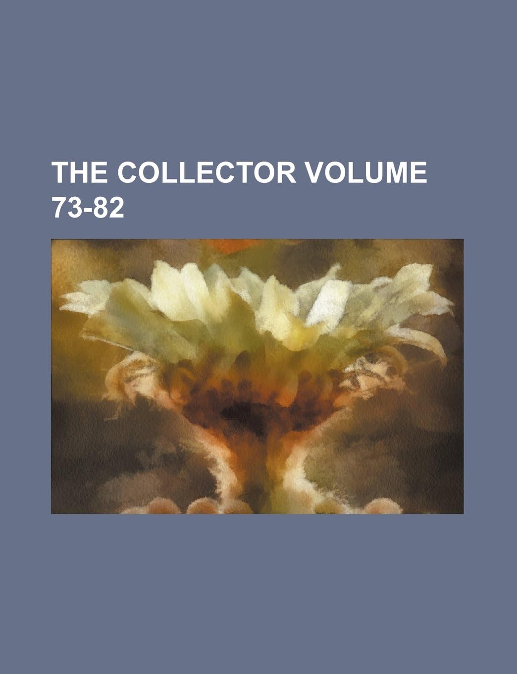 The Collector Volume 73-82