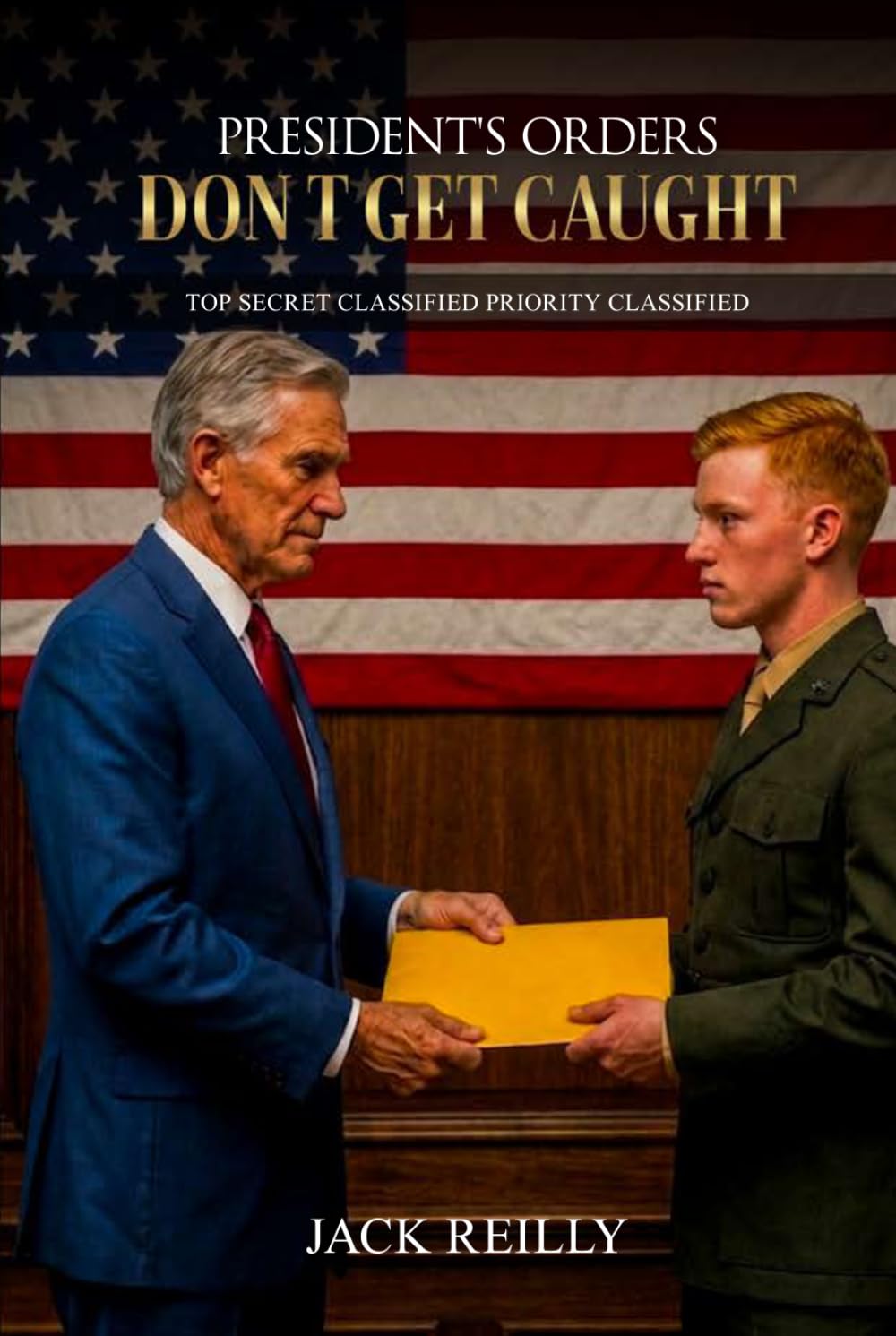 President's Orders: Don't Get Caught