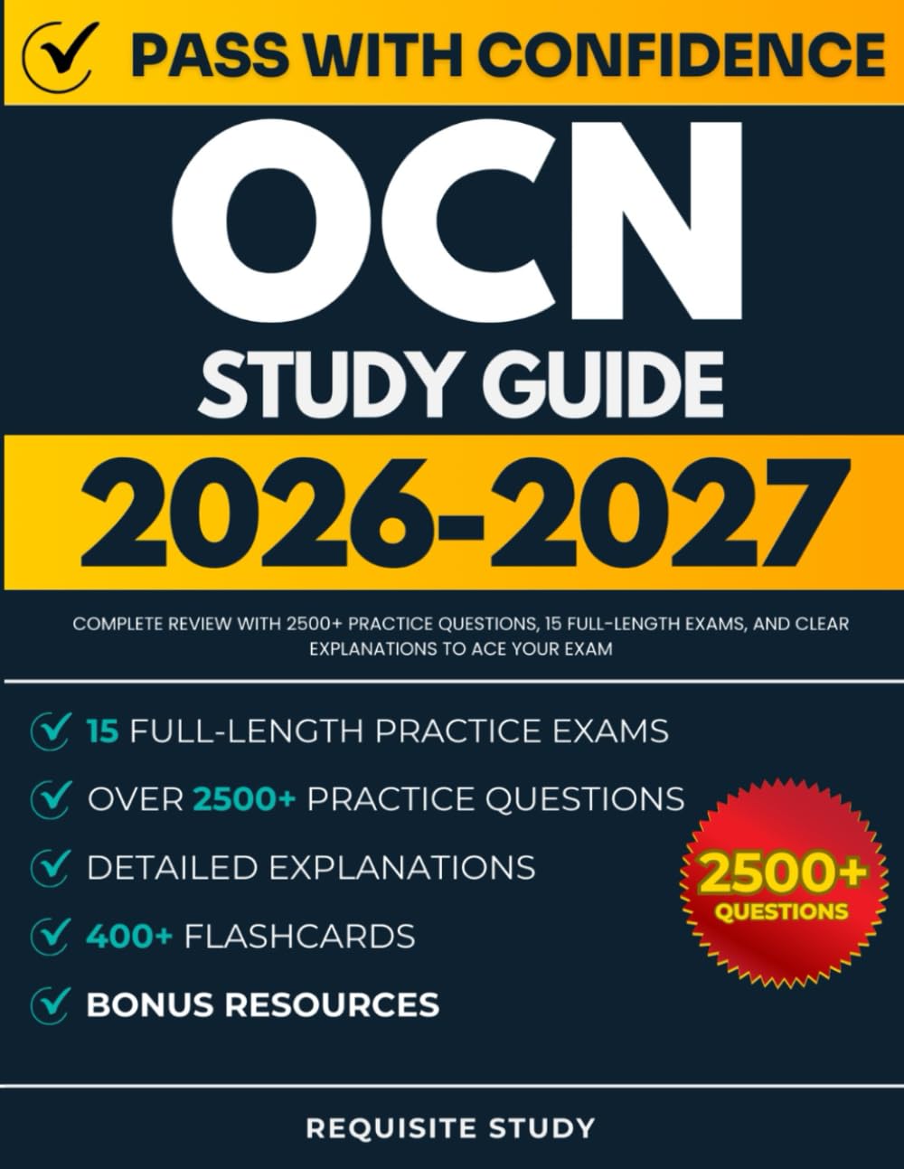 OCN Study Guide 2026-2027: Complete Review with 2500+ Practice Questions, 15 Full-Length Exams, and Clear Explanations to ACE Your Exam