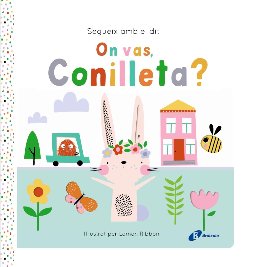 Segueix amb el dit. On vas, Conilleta? (Catalá - A PARTIR DE 0 ANYS - MANIPULATIUS (LLIBRES PER TOCAR I JUGAR), POP-UPS - Altres llibres)