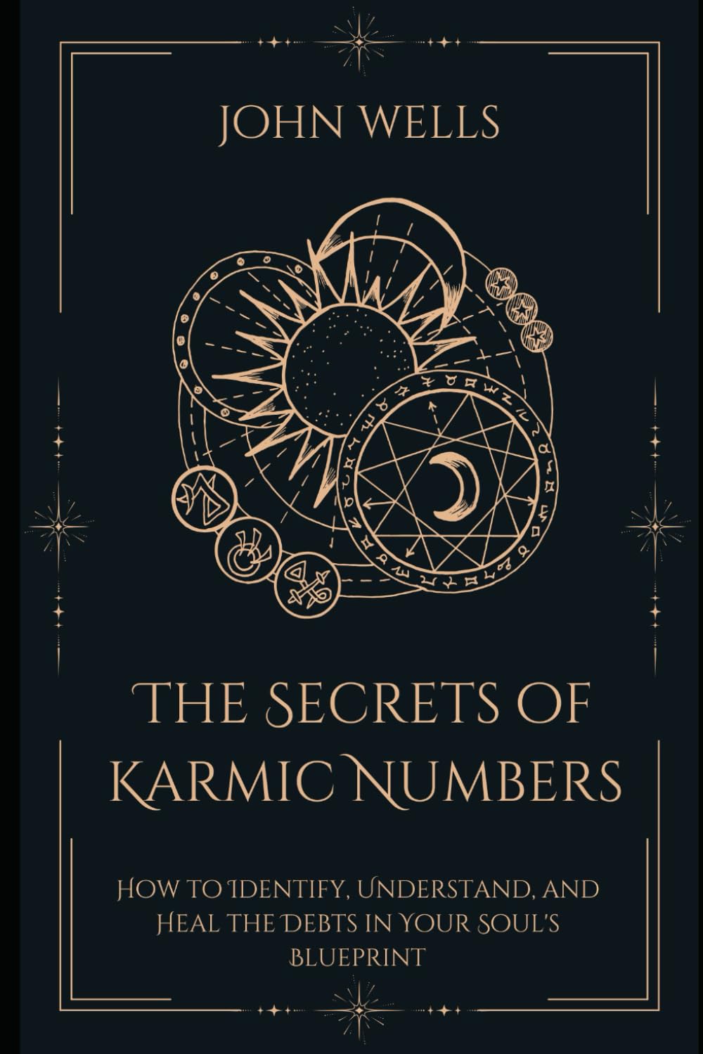 The Secrets of Karmic Numbers: How to Identify, Understand, and Heal the Debts in Your Soul's Blueprint