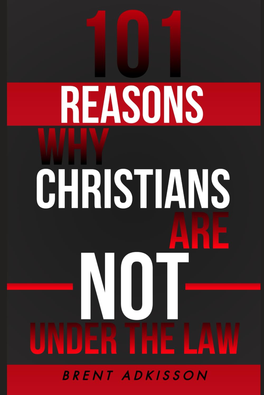 101 Reason why Christians are NOT Under the Law