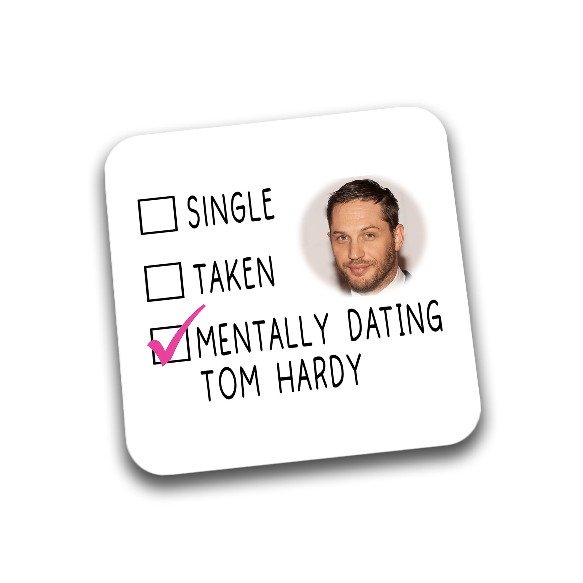 Rib Ticklerz - Funny Coaster Single Taken Mentally Dating Tom Hardy Daughter Best Friend Bestie Joke Gifts Birthday Christmas Colleague Humour Banter - DC356