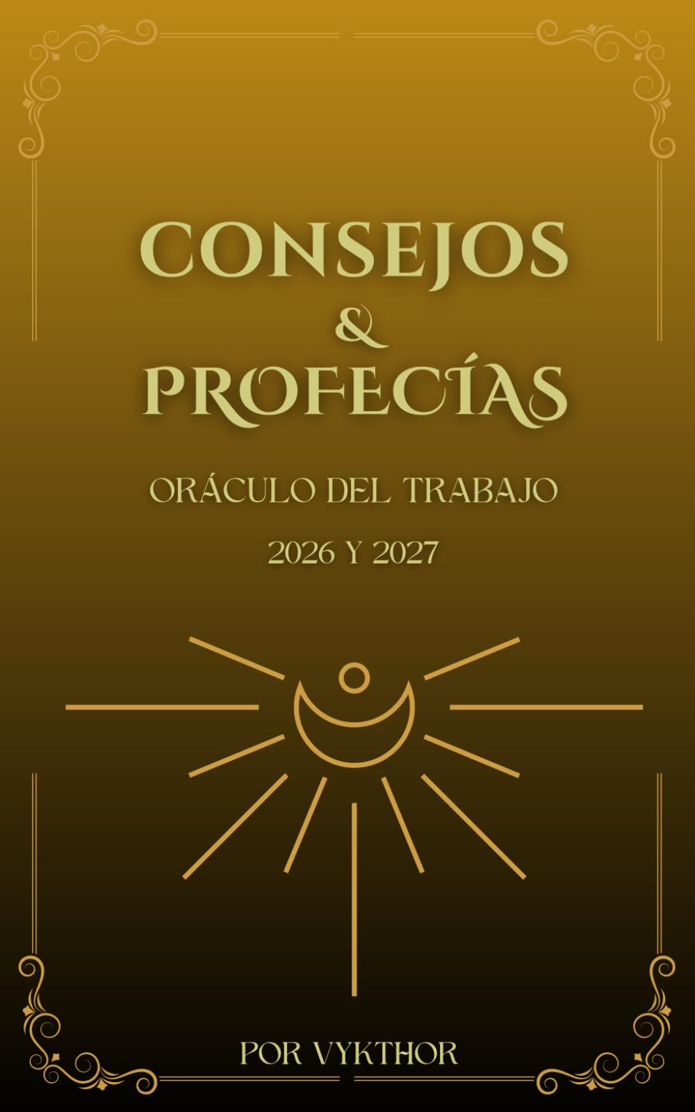 CONSEJOS Y PROFECIAS: Oraculo del trabajo 2026- 2027