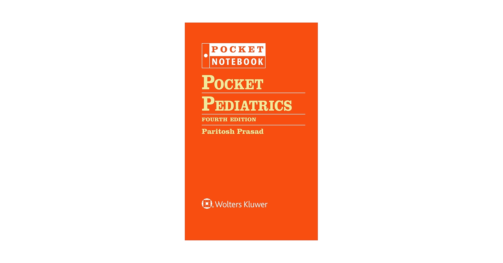 Pocket Pediatrics (Pocket Notebook) Prasad， Paritosh， M.D.、 Biller， Jeffrey A.， M.D.、 Broder-Fingert， Sarabeth， M.D.、 Caton， Harmony， M.D.; Caviness， Verne S.， M.D. PDF Pocket Pediatrics (Pocket Notebook) by Paritosh Prasad