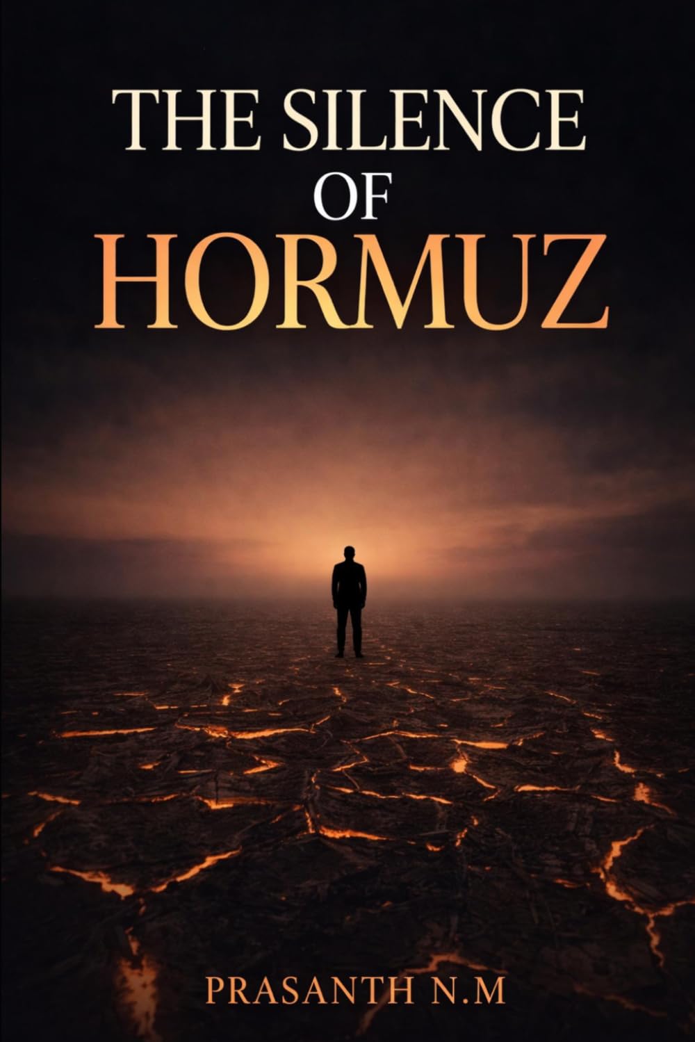 THE SILENCE OF HORMUZ: A Psychological Horror Thriller Where an Ancient Entity Awakens Through Human Thought and Turns the World Silent.