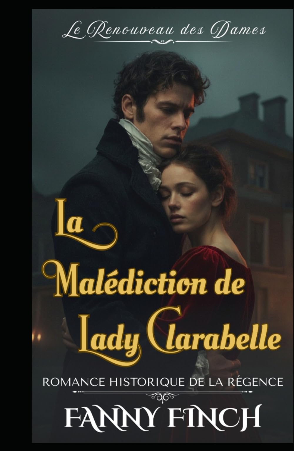 La Malédiction De Lady Clarabelle: Romance Historique De La Régence (Le Renouveau des Dames - Tome 2)