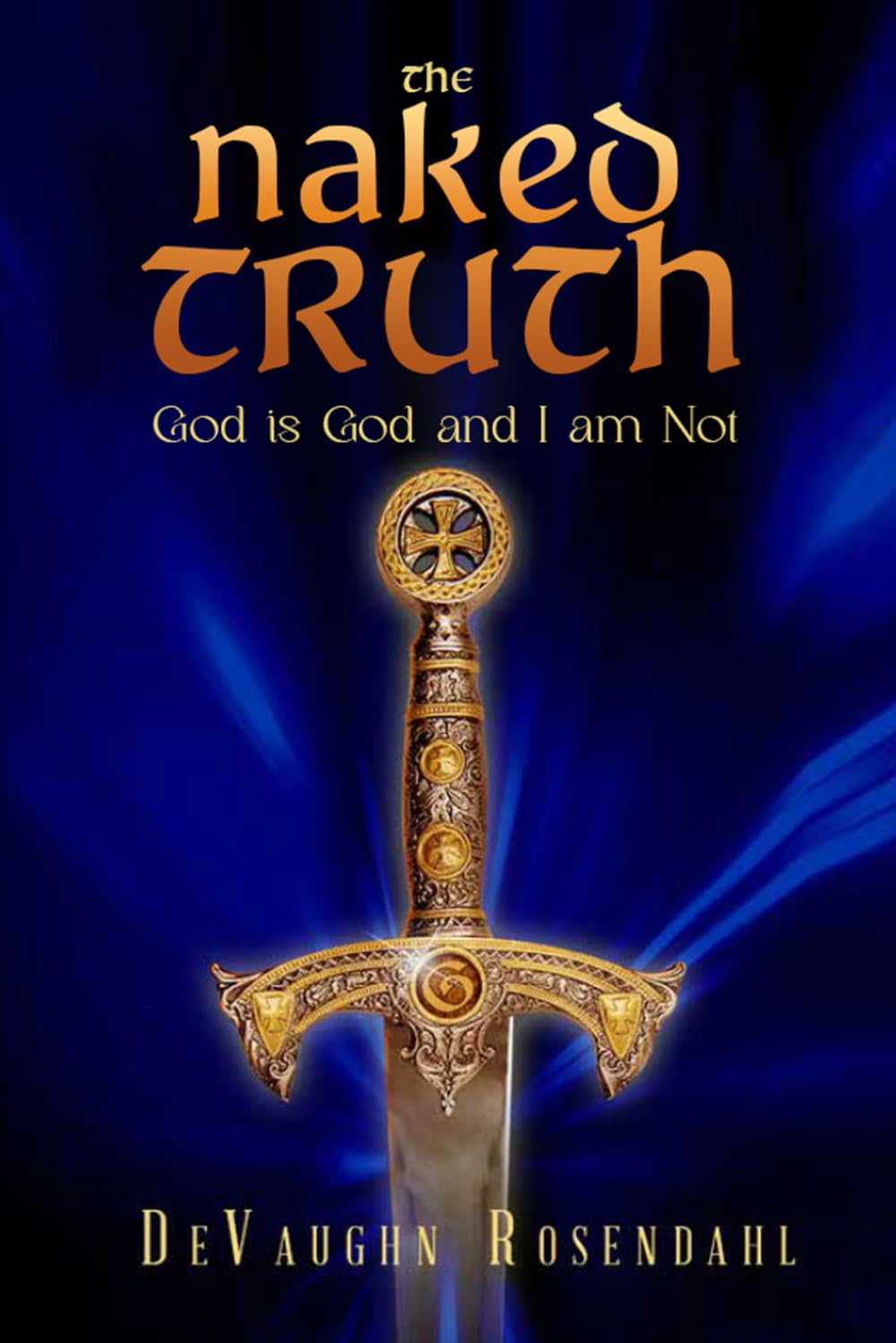 The Naked Truth: God is God and I am Not
