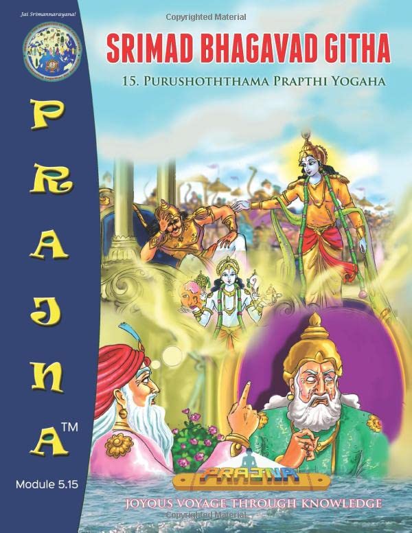 SRIMAD BHAGAVAD GITHA: 15. Purushoththama Prapthi Yogaha