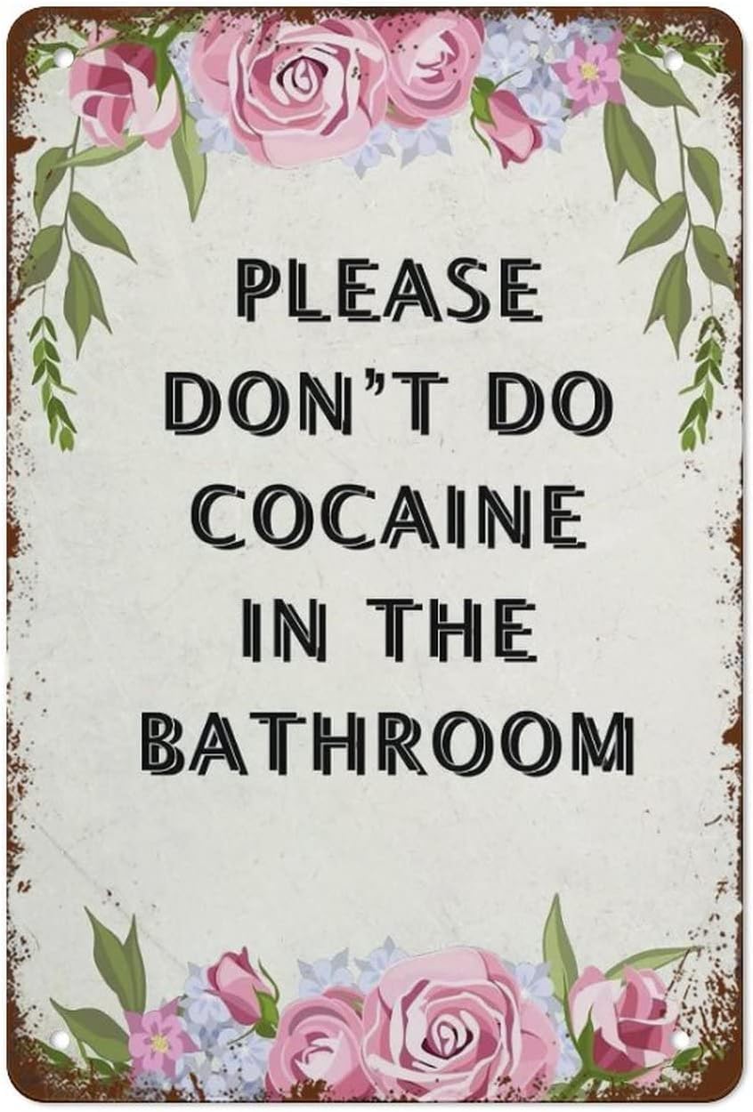 Nuboxx Please Don't Do Cocaine In The Bathroom We Have A Living Room For That Retro Metal Tin Sign For Home Yard Farm Garden Garage Inspirational Quote Wall Decor Vintage Tin Sign 8X12 Inch
