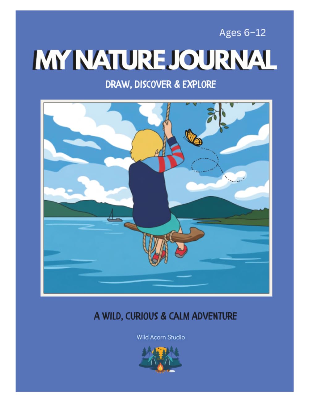 MY NATURE JOURNAL: Draw, Discover & Explore