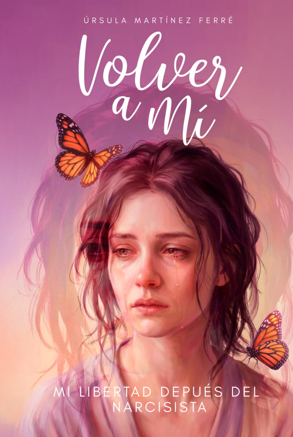 Volver a mi: Mi libertad después del narcisista