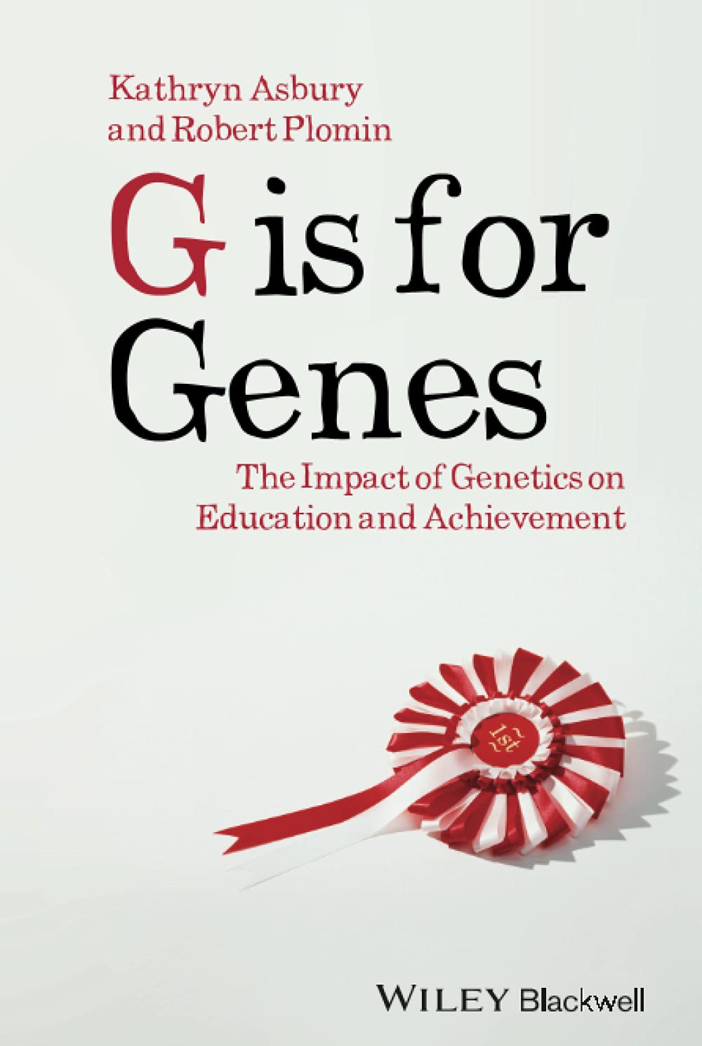 G is for Genes: The Impact of Genetics on Education and Achievement: 13 (Understanding Children's Worlds)