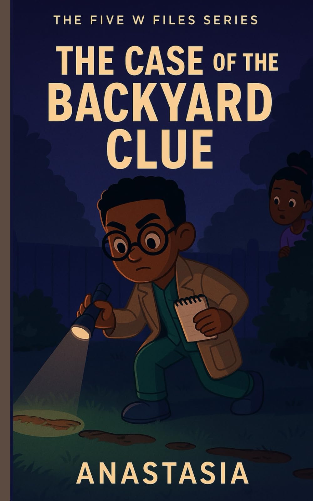 Junior Detective- The Case of The Backyard Clue (THE FIVE W FILES SERIES)
