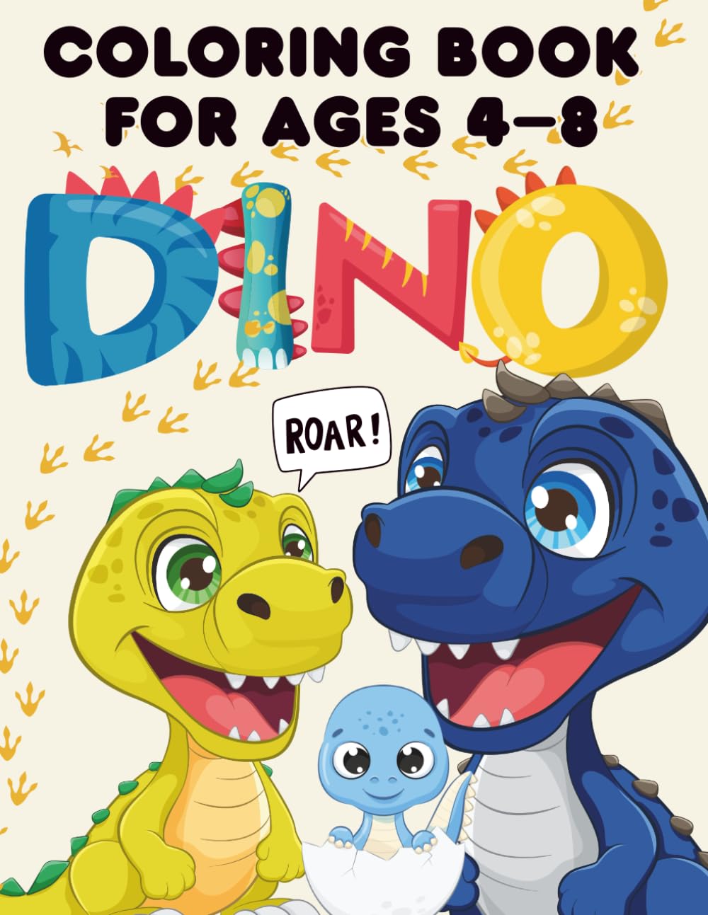 DINO Coloring Book for Kids: Over 70 Pages of Dinosaurs, Dot-to-Dot, and Thick Lines Fun