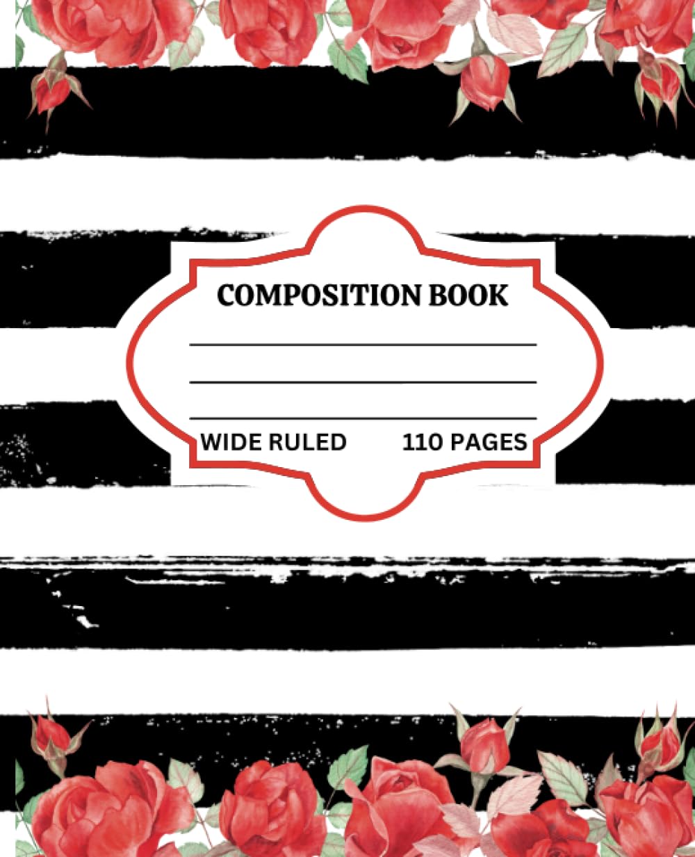 Blooming Thoughts: Elegant Black, White, and Red Roses Composition Notebook for Women, Wide-Ruled Pages: Bold Red Classic Striped Flowery Design, Inspiring Thoughts Writing Log