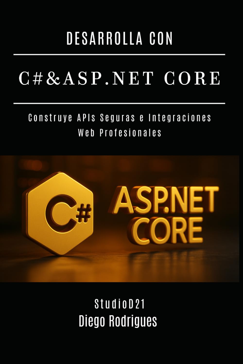 DESARROLLA CON C# & ASP.NET CORE: Construye APIs Seguras e Integraciones Web Profesionales (C# Extreme España)