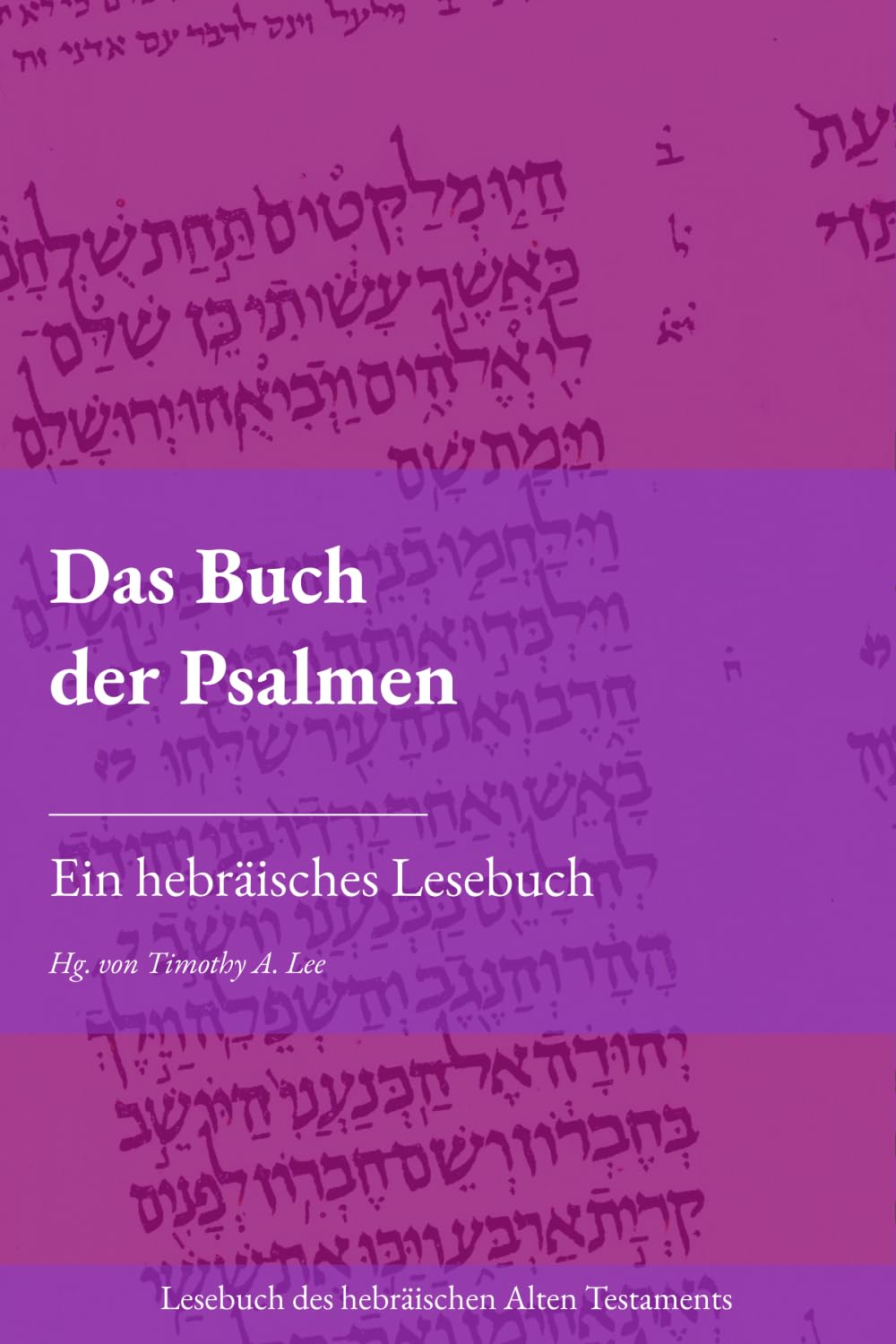 Das Buch der Psalmen: Ein hebräisches Lesebuch