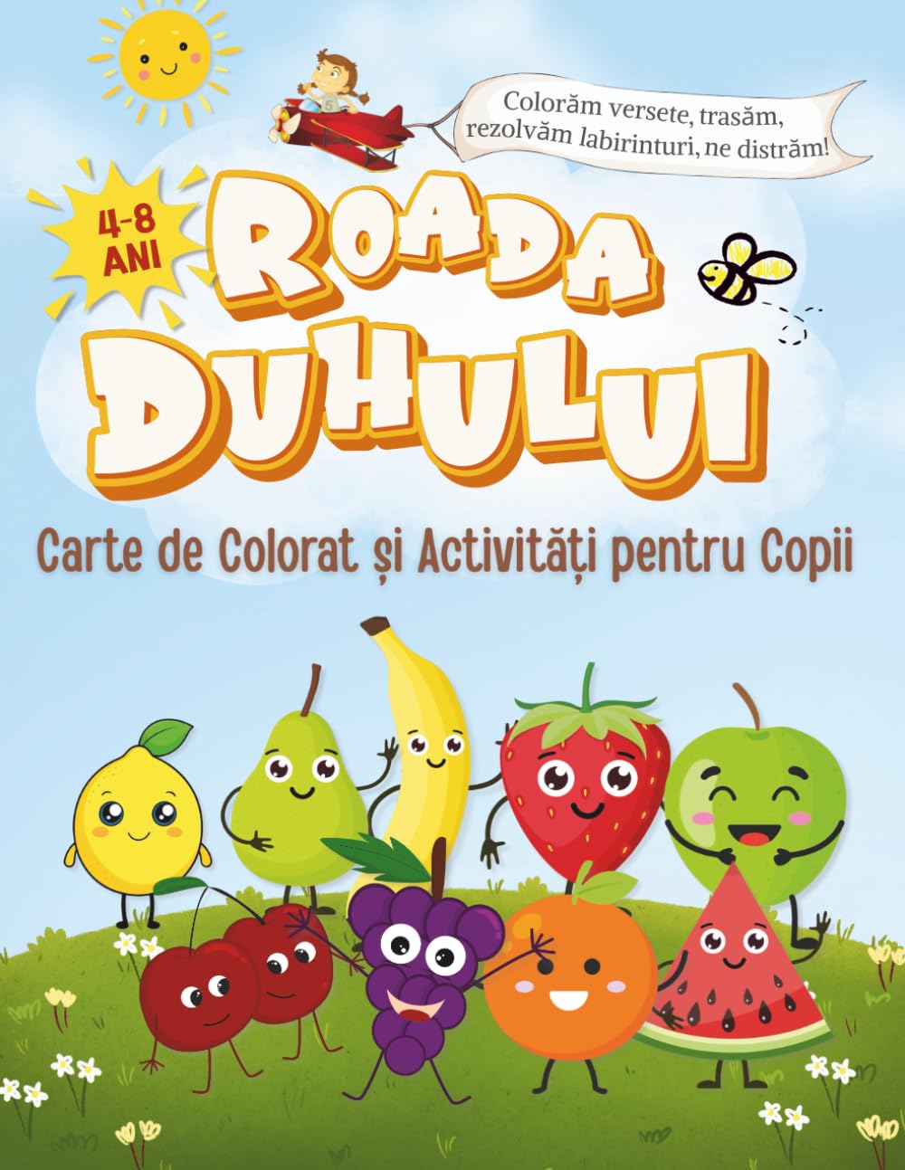ROADA DUHULUI – CARTE DE COLORAT ȘI ACTIVITĂȚI PENTRU COPII: Pagini creștine de colorat, versete biblice și activități pentru a învăța dragostea, ... Colorat si Activitati Biblice pentru Copii)
