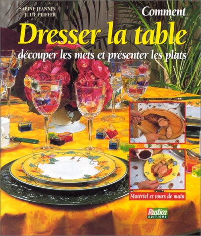 Télécharger Comment dresser la table : Découper les mets et présenter les plats Gratuit
