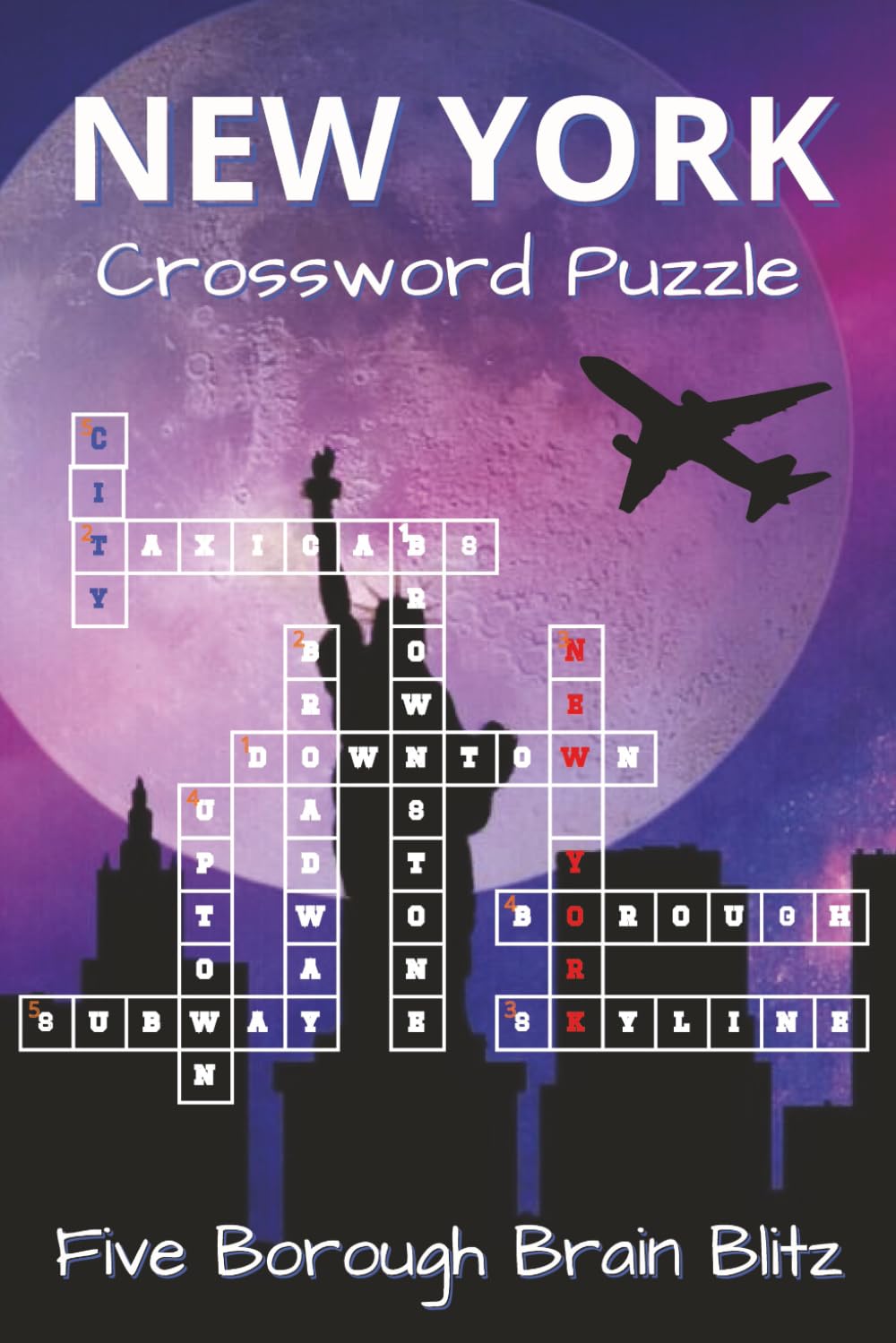 New York Crossword Puzzle Book: Crossword Puzzles with Clear, Easy-to-Read Clues about New York Landmarks, Neighborhoods, and Culture, and More, 6x9 ... New York gift for vacations and downtime.