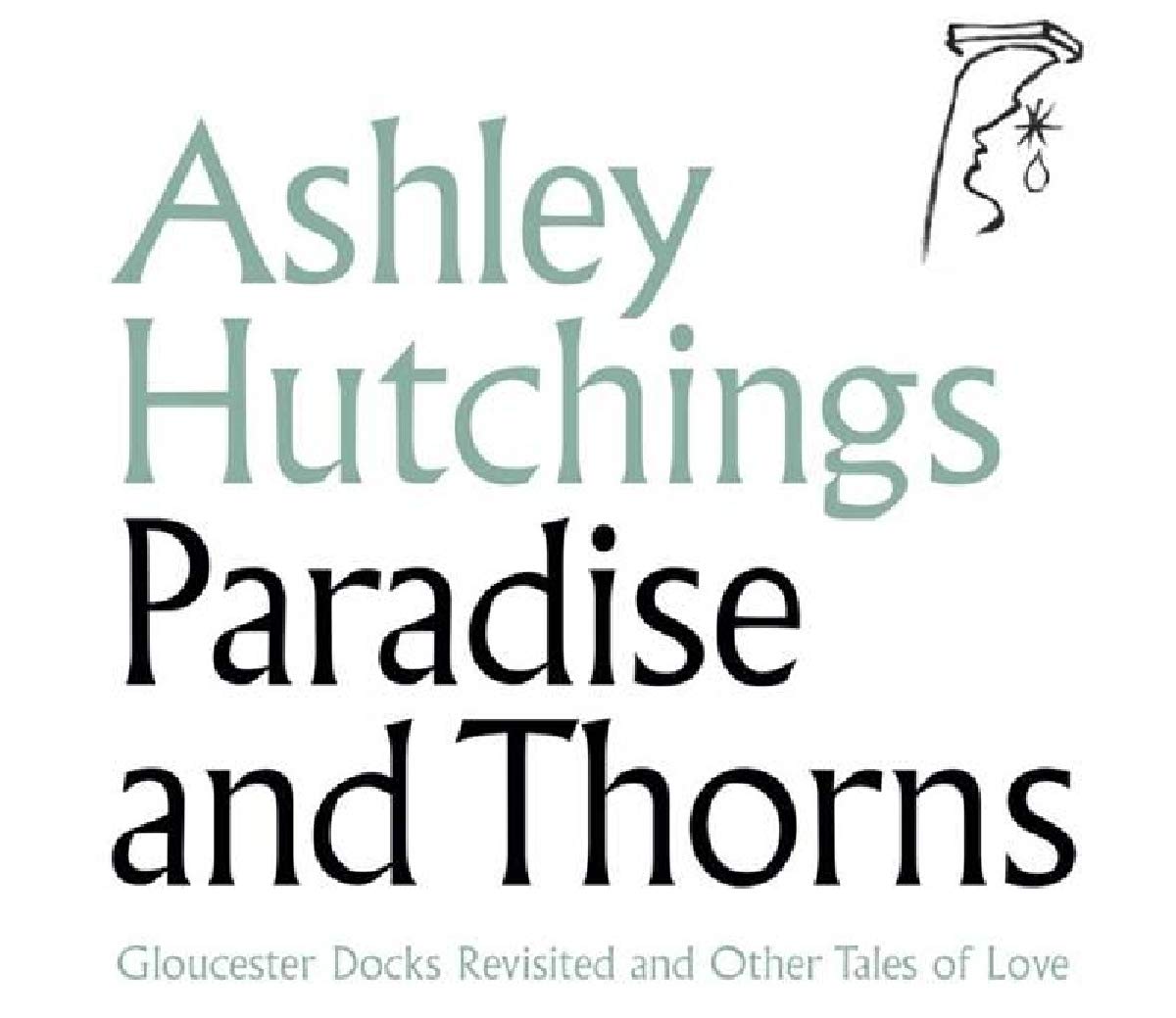 Paradise And Thorns: Gloucester Docks Revisited And Other Tales Of Love [VINYL]