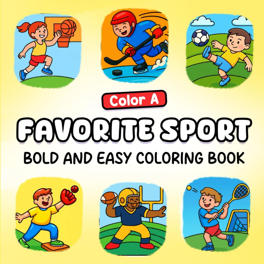 Color A Favorite Sport:Bold and Easy Coloring Book for Kids/Soccer/Football/Basketball/Baseball/Hockey/Tennis/Swimming/Lacrosse (Cozy Corner Coloring ... Things to Color for Holidays and Happy Days)